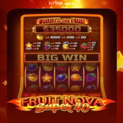Discover the Excitement of FruitNovaSuper40 on H79.COM Platform-Online Slots Brasil #1