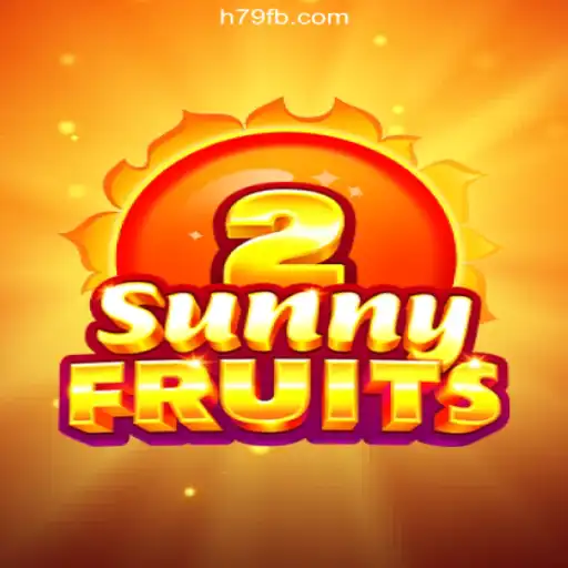 Discover the Alluring World of SunnyFruits2 on H79.COM Platform - Online Slots Brasil #1